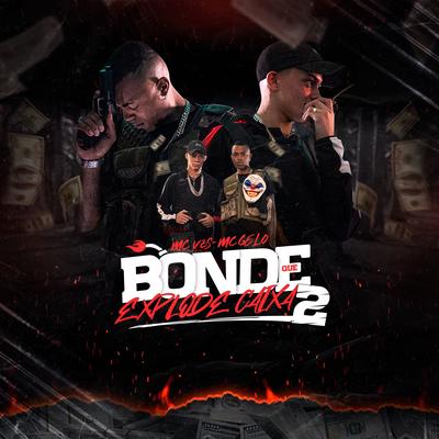 Bonde Que Explode Caixa 2 By Mc Gelo, Mc Vzs's cover