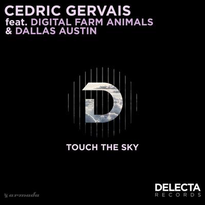 Touch the Sky (feat. Digital Farm Animals & Dallas Austin) (Extended Mix) By Cedric Gervais, Digital Farm Animals, Dallas Austin's cover