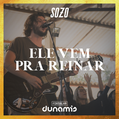 Ele Vem Pra Reinar (Ao Vivo) By Sozo's cover