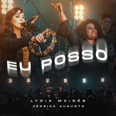Eu Posso (Ao Vivo) By Lydia Moisés, Jéssica Augusto's cover