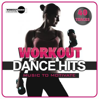Workout Dance Hits. Music To Motivate's cover