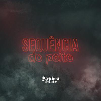 Sequência do Peito By DJ Bertolossi's cover