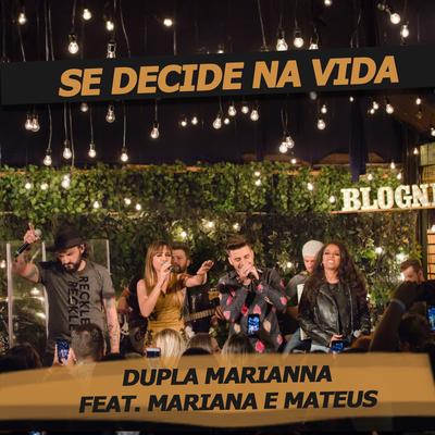 Se Decide na Vida (Ao Vivo) By Dupla MARiANNA, Mariana & Mateus's cover