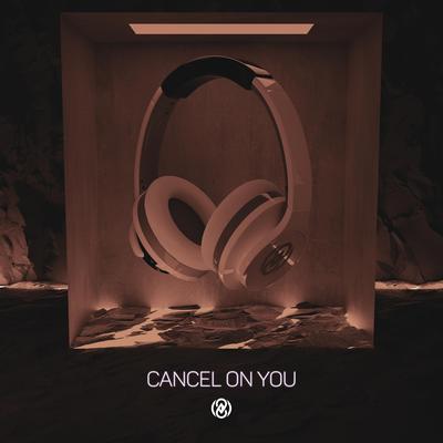 Cancel On You (8D Audio) By 8D Tunes's cover