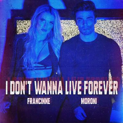 I Don't Wanna Live Forever's cover