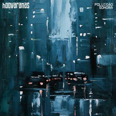 Poluição Sonora By Hoovaranas's cover