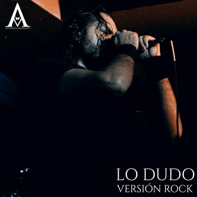 Lo Dudo (Versión Rock)'s cover