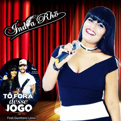 Tô Fora Desse Jogo By Índia Rhô, Gusttavo Lima's cover