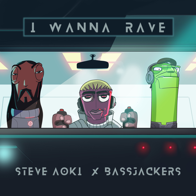 I Wanna Rave By Steve Aoki, Bassjackers's cover