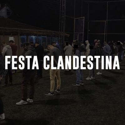 Festa Clandestina (feat. DJ Bruno MPC) By MC JN SP, Kleytinho Kxorro, Dj Bruno MPC's cover