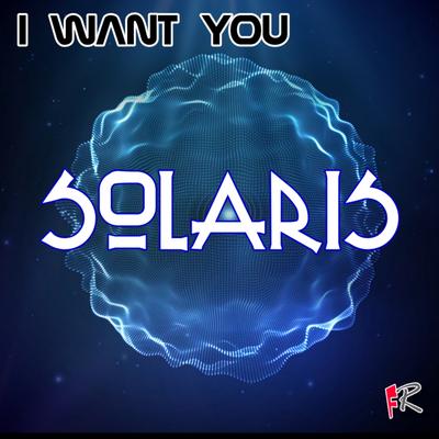 I Want You (Radio Version) By Solaris's cover