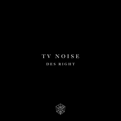 Des Right By TV Noise's cover