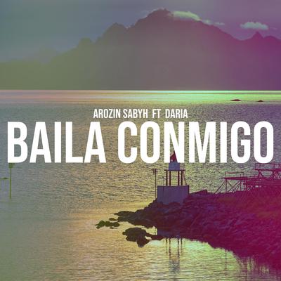 Baila Conmigo By Arozin Sabyh, Daria !'s cover