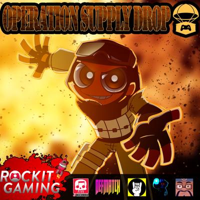 Operation Supply Drop By Rockit Gaming, JT, Machinima, DEFMATCH, TEAMHEADKICK, Splooge Gaming, NemRaps, Juggernaut's cover