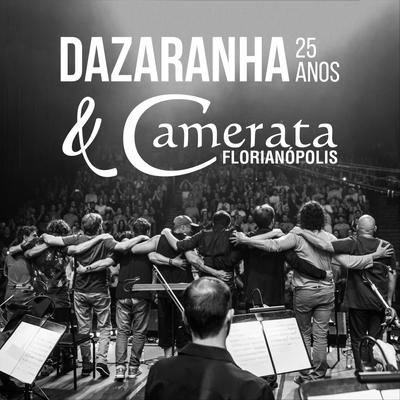 Dazaranha 25 Anos (Ao Vivo) [feat. Camerata Florianópolis]'s cover