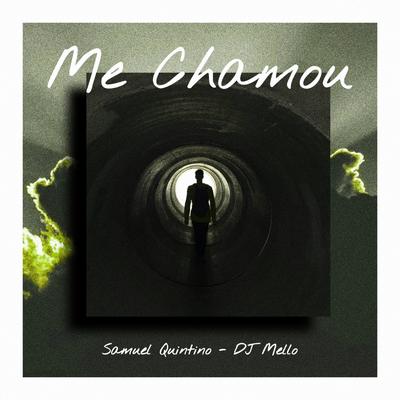 Me Chamou By DJ Mello, Samuel Quintino's cover