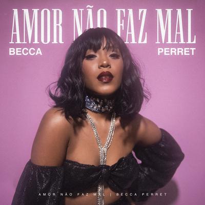 Amor Não Faz Mal By Becca Perret's cover