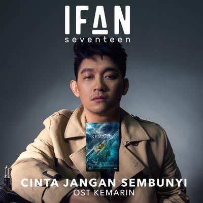 Cinta Jangan Sembunyi (From "Kemarin") By Ifan Seventeen's cover