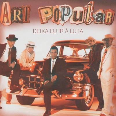 Deixa Eu Ir a Luta By Art Popular's cover