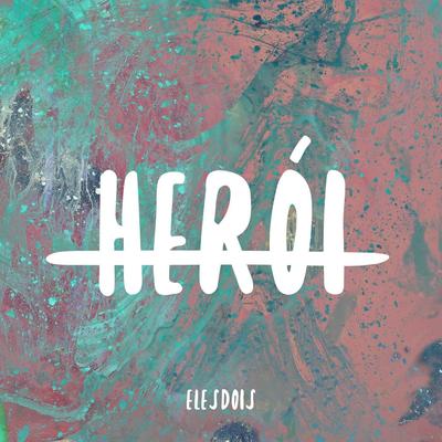 Herói By Eles Dois's cover