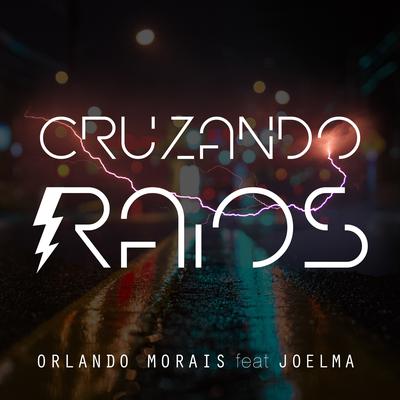 Cruzando Raios By Orlando Morais, Joelma's cover