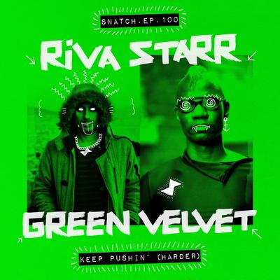 Keep Pushin' (Harder) (Original Mix) By Riva Starr, Green Velvet's cover