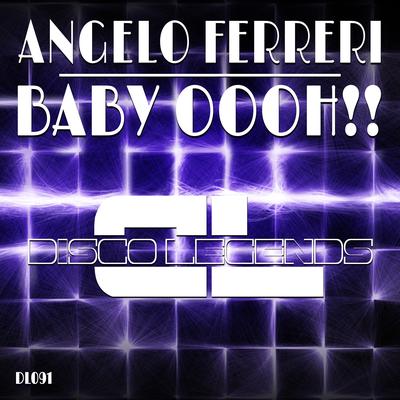 Baby Oooh!! (Original Mix) By Angelo Ferreri's cover