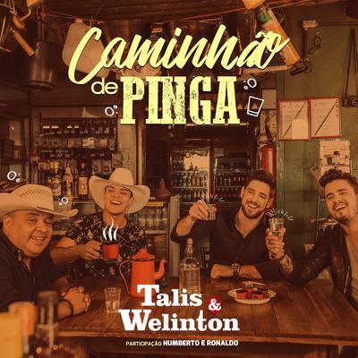 Caminhão de Pinga By Talis e Welinton, Humberto & Ronaldo's cover