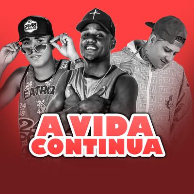 A Vida Continua (Remix) By Mc CH Da Z.O, Mc Du Red, Blk Pernambucano's cover