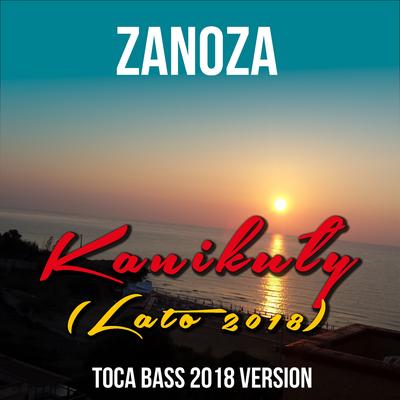 Kanikuły (Toca Bass 2018 Extended Remix) By Za-No-Za's cover
