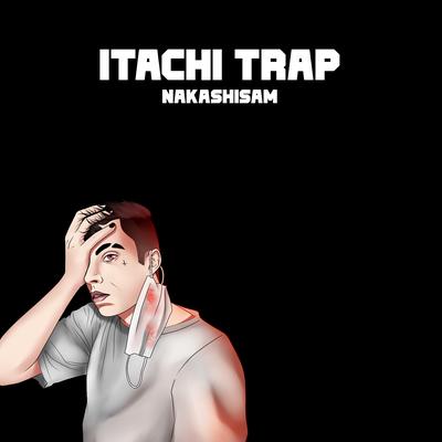 Itachi Trap By Nakashisam's cover