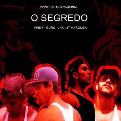 O Segredo By JAX MAROMBA, JT Maromba, Guru Rap, Vinny Rap Motivacional, Guru Rap's cover