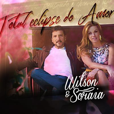 Total Eclipse do Amor By Wilson e Soraia's cover