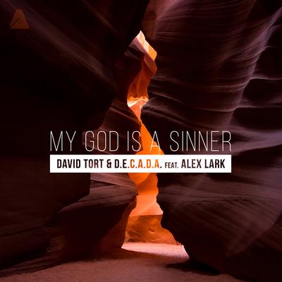 My God Is a Sinner (Original Mix) By Alex Lark, David Tort, D.E.C.A.D.A's cover