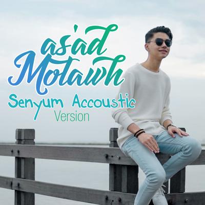Senyum (Acoustic Version) By As'ad Motawh's cover