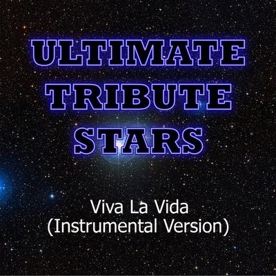 Coldplay - Viva La Vida (Instrumental Version) By Ultimate Tribute Stars's cover