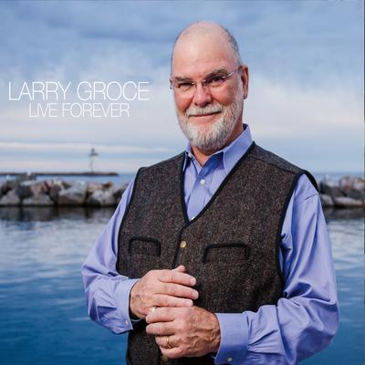 Live Forever (feat. Ray Wylie Hubbard) By Larry Groce, Ray Wylie Hubbard's cover