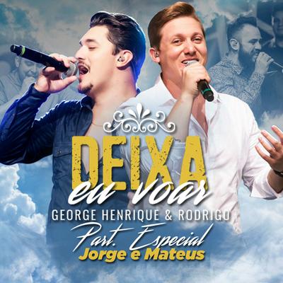 Deixa Eu Voar (Ao Vivo) By George Henrique & Rodrigo, Jorge & Mateus's cover