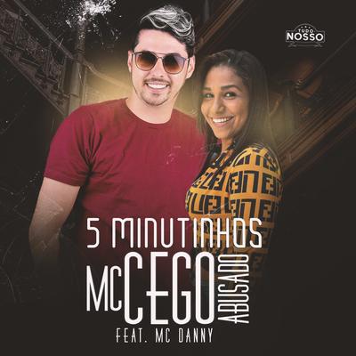 5 Minutinhos By Mc Cego Abusado, Mc Danny's cover