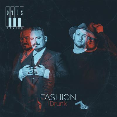 Fashion Drunk By Otis Stacks, Gift of Gab's cover