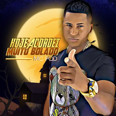 Hoje Acordei Muito Bolado By MC PQD's cover