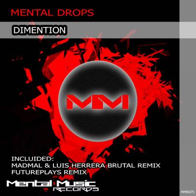 Dimention (Madmal, Luis Herrera Brutal Remix) By Mental Drops, Luis Herrera, MadMal's cover