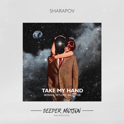 Take My Hand (Original Mix) By Sharapov's cover