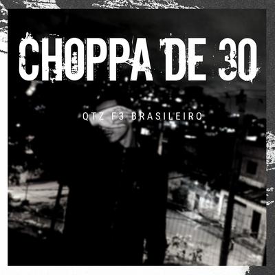 Choppa de 30  By F3 BRASILEIRO, Fp's cover