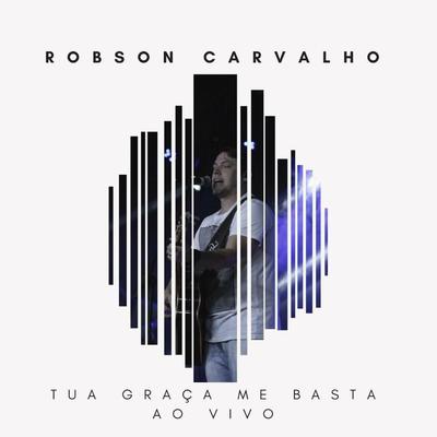 Quem Nunca Viu (Ao Vivo) By Robson Carvalho's cover