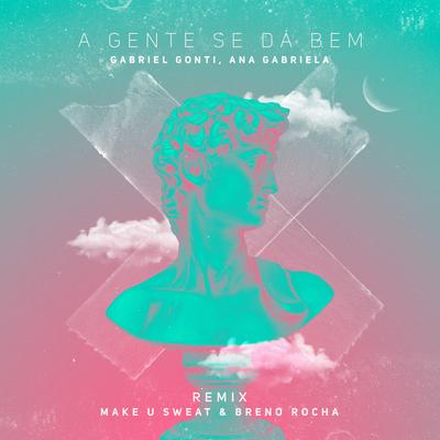 A Gente Se Dá Bem (Make U Sweat & Breno Rocha Remix)'s cover