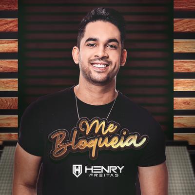 Me Bloqueia (Ao Vivo) By Henry Freitas's cover