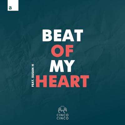 Beat Of My Heart By Cinco Cinco, Susan H.'s cover