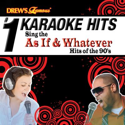 Drew's Famous # 1 Karaoke Hits: Sing the As If & Whatever Hits of the 90's's cover