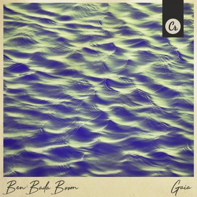 Gaia (Original Mix) By Ben Bada Boom's cover